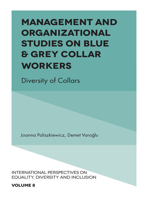 Title details for Management and Organizational Studies on Blue & Grey Collar Workers by Joanna Paliszkiewicz - Available